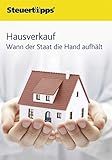 Hausverkauf: Wann der Staat die H