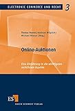 Online-Auktionen: Eine Einführung in die wichtigsten rechtlichen Aspekte (Electronic Commerce und Recht, Band 3)