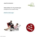 Affektive Störungen: Prüfungstrainer für die mündliche Prüfung für Heilpraktiker für Psychotherap