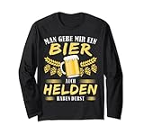 Man gebe mir ein Bier Auch Helden haben Durst. Bier Party Lang