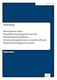 Konzeption eines Projektverwaltungssystems für betriebswirtschaftliche Datenanalyseprozesse in einem offenen Business-Intelligence-Sy