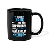 Spreadshirt Personalisierbarer Spruch Wenn Es Name Nicht Reparieren Kann Lustig Handwerker Tasse einfarbig, Schw