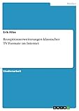 Rezeptionserweiterungen klassischer TV-Formate im I