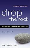 Drop the Rock: Removing Character Defects - Steps Six and Seven (English Edition)