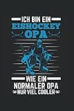 Eishockey Opa Wie Ein Normaler Opa Nur Viel Cooler: Eishockey Notizbuch, Hockey Geschenkidee für den Hockeyspieler (Gepunktet, Dot Grid, 120 Seiten, ca. DIN A5)