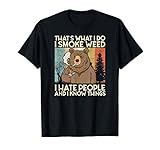 That's What I Do I Smoke Weed I Hate People And I Know 420 T-S