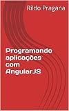 Programando aplicações com AngularJS (Portuguese Edition)