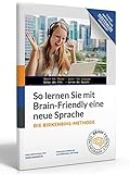 So lernen Sie mit Brain-Friendly (c) eine neue Fremdsprache: Birkenbihl-Methode 4.0 – Einführung und Software-Erklärung