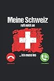 Meine Schweiz ruft mich an: lustiger Spruch Fahne kreuz Rot Weiss Swiss Reise Journal Urlaub Flagge Notizbuch Planer Kalender Taschenbuch ... Geschenk DIN A 5 Taschenkalender 120 S