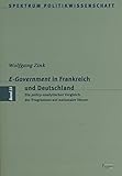 E-Government in Frankreich und Deutschland: Ein policy-analytischer Vergleich der Programme auf nationaler Ebene (Spektrum Politikwissenschaft, Band 33)