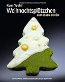 Weihnachtsplätzchen: Zum Essen schö