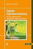 Digitale Signalverarbeitung: mit einer Einführung in die kontinuierlichen Signale und Sy