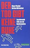 Der Tod gibt keine Ruhe: Faszinierende Fälle aus der R