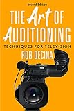 The Art of Auditioning, Second Edition: Techniques for T