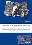 Franzose, Pole, Spanier oder Italiener? Eine perzeptionslinguistische Studie über die Identifizierungssystematiken deutscher Muttersprachler gegenüber fremdsprachlichen Ak