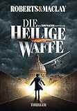 Die heilige Waffe (Ein Tom Wagner Abenteuer 1)