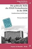 Die politische Rolle des FDGB-Feriendienstes in der DDR.: Sozialtourismus im SED-Staat. Mit Geleitworten von Vera Lengsfeld - Klaus Schroeder. (Zeitgeschichtliche Forschungen)
