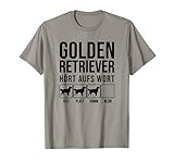 Golden Retriever - Hört aufs Wort, lustiges Golden Retriever T-S