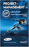 Projektmanagement in 100 Minuten: Im Sprint mit Spaß zum Wesentlichen für alle (Opresnik Management Guides 37)