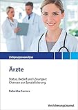 Zielgrupppenanalyse Ärzte: Status, Bedarf und Lösungen: Chancen zur Spezialisierung