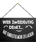 Blechschild mit Kordel 30 x 20 cm Deko Spruch: Wer zweideutig Denkt, hat eindeutig mehr zu lachen - B