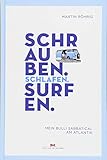 Schrauben, Schlafen, Surfen: Mein Bulli Sabbatical am Atlantik – Eine Aussteigergeschichte auf Zeit - Mit Smurfy, dem VW Bulli T2 unterwegs - Kiten & Surfen - Mit GPS-D