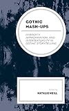 Gothic Mash-Ups: Hybridity, Appropriation, and Intertextuality in Gothic Storytelling (Lexington Books Horror Studies) (English Edition)