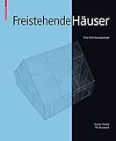 Freistehende Häuser: Eine Wohnbautypolog