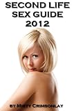 Second Life Sex Guide 2012 (English Edition)
