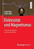 Elektrizität und Magnetismus: Experimentalphysik – anschaulich erk