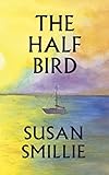 The Half Bird (English Edition)