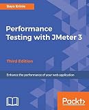 Performance Testing with JMeter 3 - Third Edition: Enhance the performance of your web application (English Edition)