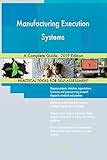 Manufacturing Execution Systems A Complete Guide - 2019 Edition (English Edition)