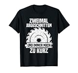 Herren Zweimal abgeschnitten Tischler Spruch Handwerker T-S