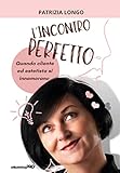 L'incontro perfetto: Quando cliente ed estetista si innamorano (Italian Edition)