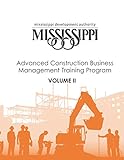 Mississippi Development Authority Advanced Construction Business Management Training Program: Volume II