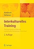 Interkulturelles Training: Trainingsmanual zur Förderung interkultureller Kompetenzen in der Arb