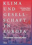 Klima und Gesellschaft in Europa: Die letzten tausend J