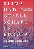 Klima und Gesellschaft in Europa: Die letzten tausend J