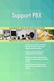 Support PBX All-Inclusive Self-Assessment - More than 700 Success Criteria, Instant Visual Insights, Comprehensive Spreadsheet Dashboard, Auto-Prioritized for Quick R