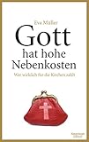 Gott hat hohe Nebenkosten: Wer wirklich fü