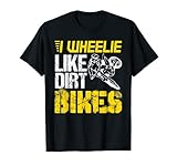 Dirtbike Ich Wheelie mag Dirtbikes - Biker Motocross T-S