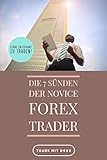 Die 7 Sünden der Novice Forex Trader: Lerne entsp