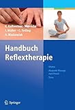 Handbuch Reflextherapie: Shiatsu. Akupunkt-Massage Nach Penzel. Tuina by Karin Kalbantner-Wernicke;Johannes Muller;Christiane Tetling;Astrid Waskowiak(2004-10-01)