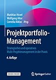 Projektportfolio-Management: Strategisches und operatives Multi-Projektmanagement in der Prax