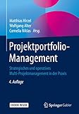 Projektportfolio-Management: Strategisches und operatives Multi-Projektmanagement in der Prax