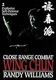 Close Range Combat Wing Chun 2: Explosive Self-Defense T