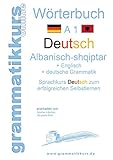 Wörterbuch Deutsch - Albanisch - Englisch A1: Lernwortschatz A1 für Deutschkurs TeilnehmerInnen aus Albanien, Kosovo, Mazedonien, Serb