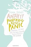 Anxiety: Panicking about Panic: A powerful, self-help guide for those suffering from an Anxiety or Panic Disorder (Panic Attacks, Panic Attack Book)