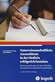 Naturwissenschaftliche Auswahltests in der Medizin erfolgreich bestehen: Optimal vorbereitet auf den HAM-Nat und weitere europäische Ausw